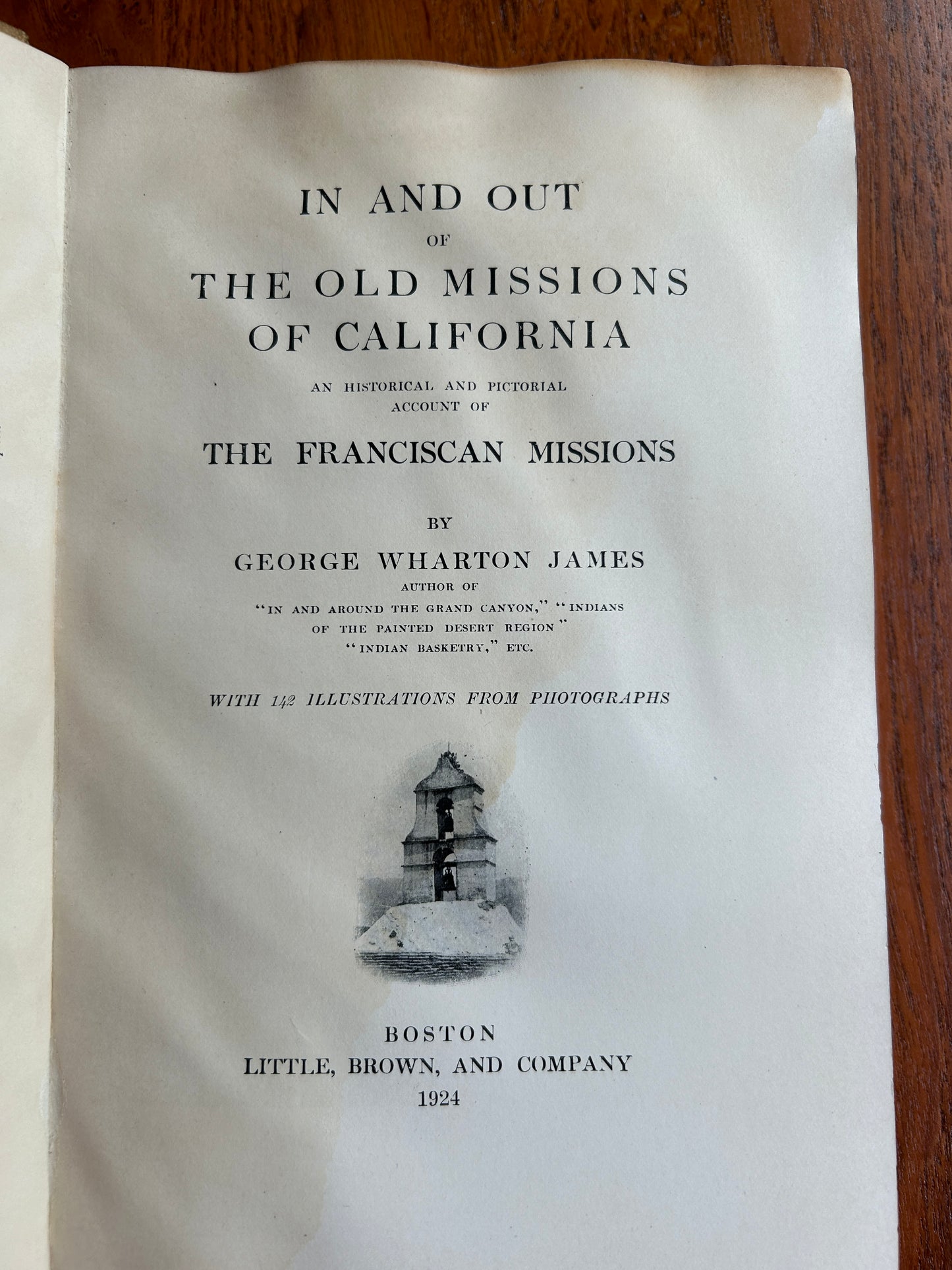 In and Out of the Old Missions of California: An Historical and Pictorial Account of the Franciscan Missions by George Wharton James